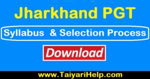 Jharkhand PGT Teacher Syllabus 2023 & Selection Process