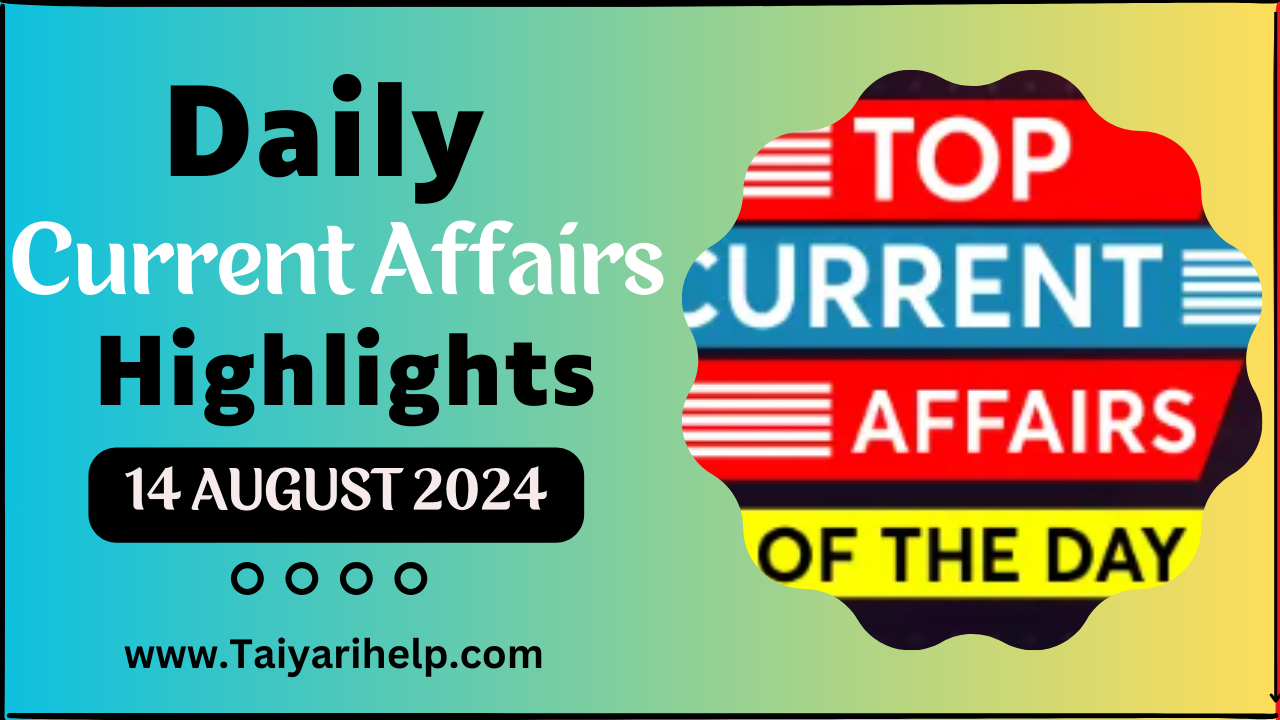 14 August 2024 National & International Current Affairs For UPSC SSC